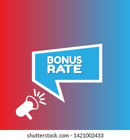 Speech bubble dialog with business term saying Bonus Rate. can be used as label,sticker,banner.speaker or megaphone icon
