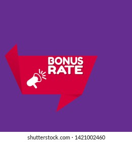 Speech bubble dialog with business term saying Bonus Rate. can be used as label,sticker,banner.speaker or megaphone icon