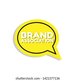 Speech bubble dialog with business term saying Brand Association. can be used as label,sticker,banner.speaker or megaphone icon 