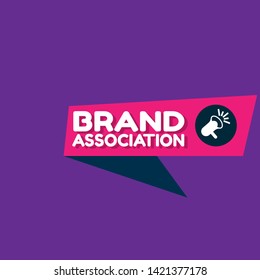 Speech bubble dialog with business term saying Brand Association. can be used as label,sticker,banner.speaker or megaphone icon 