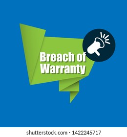 Speech bubble dialog with business term saying  Breach of Warranty. can be used as label,sticker,banner.speaker or megaphone icon