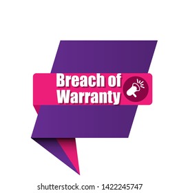 Speech bubble dialog with business term saying  Breach of Warranty. can be used as label,sticker,banner.speaker or megaphone icon