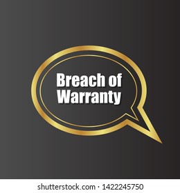 Speech bubble dialog with business term saying  Breach of Warranty. can be used as label,sticker,banner.speaker or megaphone icon