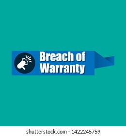 Speech bubble dialog with business term saying  Breach of Warranty. can be used as label,sticker,banner.speaker or megaphone icon