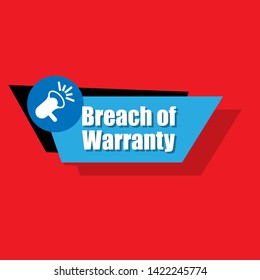 Speech bubble dialog with business term saying  Breach of Warranty. can be used as label,sticker,banner.speaker or megaphone icon