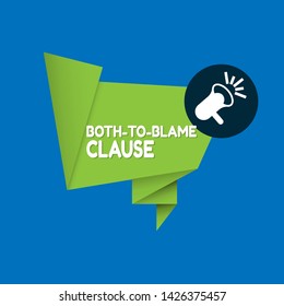 Speech bubble dialog with business term saying Both-to-Blame Clause. can be used as label,sticker,banner.speaker or megaphone icon