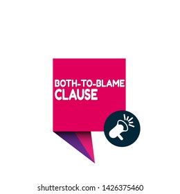 Speech bubble dialog with business term saying Both-to-Blame Clause. can be used as label,sticker,banner.speaker or megaphone icon