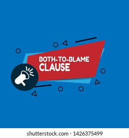 Speech bubble dialog with business term saying Both-to-Blame Clause. can be used as label,sticker,banner.speaker or megaphone icon