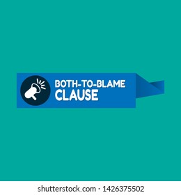 Speech bubble dialog with business term saying Both-to-Blame Clause. can be used as label,sticker,banner.speaker or megaphone icon