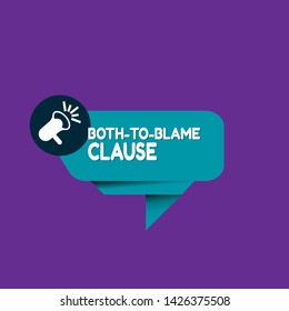 Speech bubble dialog with business term saying Both-to-Blame Clause. can be used as label,sticker,banner.speaker or megaphone icon