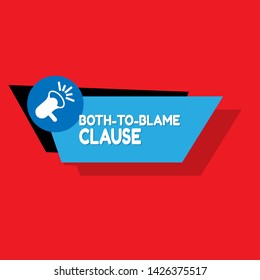 Speech bubble dialog with business term saying Both-to-Blame Clause. can be used as label,sticker,banner.speaker or megaphone icon