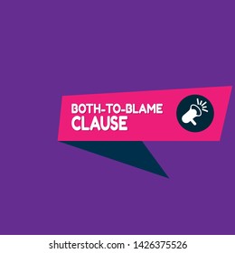 Speech bubble dialog with business term saying Both-to-Blame Clause. can be used as label,sticker,banner.speaker or megaphone icon