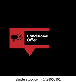 Speech bubble dialog with business term saying Conditional Offer. can be used as label,sticker,banner.speaker or megaphone icon