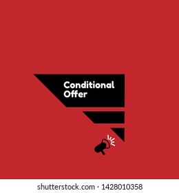 Speech bubble dialog with business term saying Conditional Offer. can be used as label,sticker,banner.speaker or megaphone icon