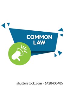 Speech bubble dialog with business term saying common law. can be used as label,sticker,banner.speaker or megaphone icon