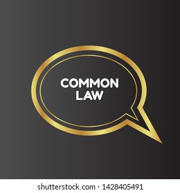 Speech bubble dialog with business term saying common law. can be used as label,sticker,banner.speaker or megaphone icon