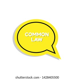 Speech bubble dialog with business term saying common law. can be used as label,sticker,banner.speaker or megaphone icon
