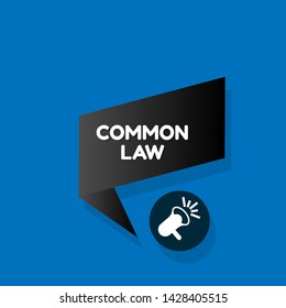 Speech bubble dialog with business term saying common law. can be used as label,sticker,banner.speaker or megaphone icon