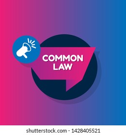 Speech bubble dialog with business term saying common law. can be used as label,sticker,banner.speaker or megaphone icon