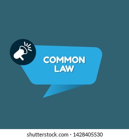 Speech bubble dialog with business term saying common law. can be used as label,sticker,banner.speaker or megaphone icon