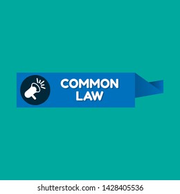Speech bubble dialog with business term saying common law. can be used as label,sticker,banner.speaker or megaphone icon
