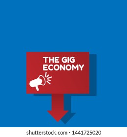 Speech bubble dialog with business term saying The Gig Economy. can be used as label,sticker,banner.speaker or megaphone icon.contracts freelance work temporary