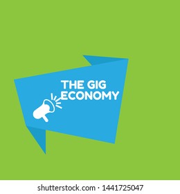 Speech bubble dialog with business term saying The Gig Economy. can be used as label,sticker,banner.speaker or megaphone icon.contracts freelance work temporary
