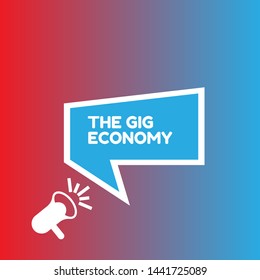 Speech bubble dialog with business term saying The Gig Economy. can be used as label,sticker,banner.speaker or megaphone icon.contracts freelance work temporary