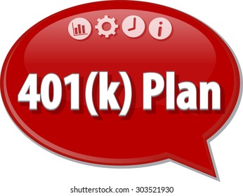 Speech bubble dialog illustration of business term saying 401(k) plan retirement savings