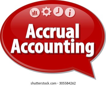 Speech bubble dialog illustration of business term saying Accrual accounting