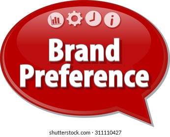 Speech bubble dialog illustration of business term saying Brand Preference