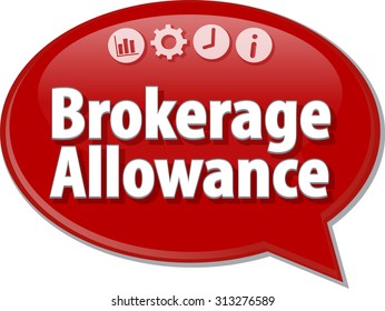 Speech bubble dialog illustration of business term saying Brokerage Allowance