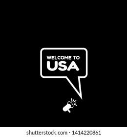 Speech bubble dialog with term welcome to USA. can be used as label,sticker,banner.speaker or megaphone icon