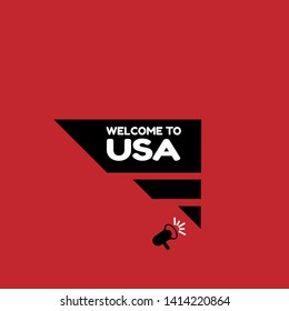 Speech bubble dialog with term welcome to USA. can be used as label,sticker,banner.speaker or megaphone icon