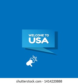 Speech bubble dialog with term welcome to USA. can be used as label,sticker,banner.speaker or megaphone icon