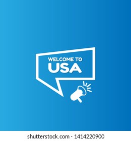 Speech bubble dialog with term welcome to USA. can be used as label,sticker,banner.speaker or megaphone icon