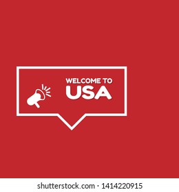 Speech bubble dialog with term welcome to USA. can be used as label,sticker,banner.speaker or megaphone icon