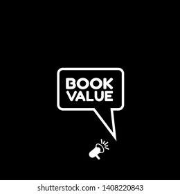 Speech bubble dialog wit term saying book value. can be used as label,sticker,banner.speaker or megaphone icon 
