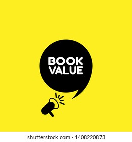 Speech bubble dialog wit term saying book value. can be used as label,sticker,banner.speaker or megaphone icon 