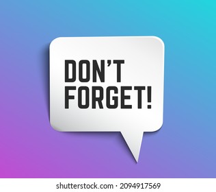 Speech bubble Don't forget - banner vector on gradient background 