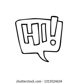 Speech bubble in doodle style. hi.