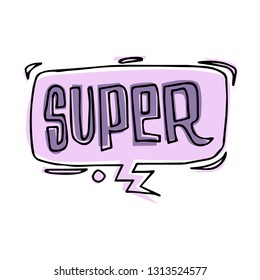 Speech bubble in doodle style. super.
