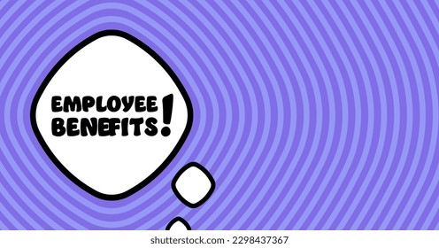 Speech bubble with emplyee benefits text. Boom retro comic style. Pop art style. Vector line icon for Business and Advertising