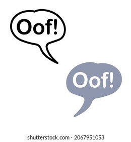 Speech bubble with an exclamation - oof! Isolated on white background. Exclamation, expressing relief, voltage relief. Doodles and flat style. White word on a gray cloud. Vector illustration.