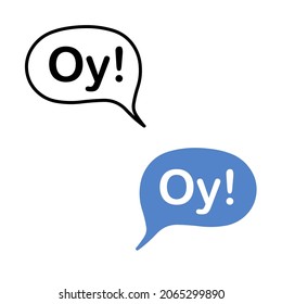 Speech bubble with an exclamation- oy! Isolated on white background. A word that expresses pity, frustration, irritation, exclamation. Doodles and flat style. White word on a blue cloud. Vector.