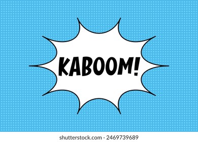 Burbuja de voz con la inscripción expresiva kaboom, explosión de estilo cómico sobre un fondo azul brillante. Anuncio en estilo pop art con fondo de semitono, elemento doodle.