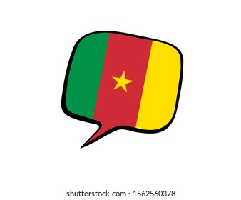 Speech bubble with the flag of Cameroon on the white background. Vector illustration