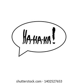 Speech bubble with handwritten text Ha-ha-ha! Sketch, grunge, watercolor, paint, graffiti. Vector illustration.