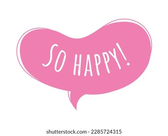 Speech bubble so happy. Pink cloud with text and exclamation mark. Design element for comics. Dialogue and communication. Template, layout and mock up. Cartoon flat vector illustration