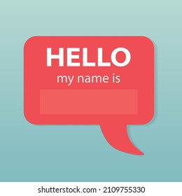 Speech Bubble With Hello My Name Is Text- Vector Illustration